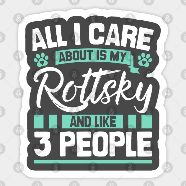 All I Care About Is My Rottsky And Like 3 People Sticker by Shopparottsky